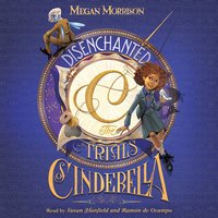 Disenchanted - The Trials of Cinderella - Megan Morrison