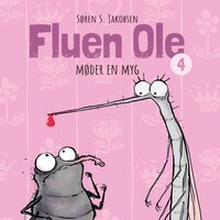Fluen Ole #4: Fluen Ole møder en myg - Søren S. Jakobsen