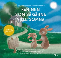 Kaninen som så gärna ville somna : en annorlunda godnattsaga - Carl-Johan Forssén Ehrlin