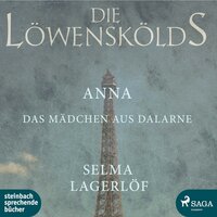 Die Löwenskölds: Anna, das Mädchen aus Dalarne - Selma Lagerlöf