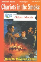 Chariots in the Smoke - Gilbert Morris