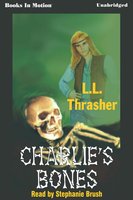 Charlie's Bones - LL Thrasher