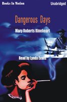 Dangerous Days - Mary Robers Rinehart