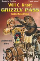 Grizzly Pass - Will C. Knott