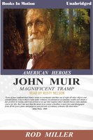 Magnificent Tramp John Muir - Rod Miller