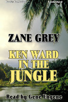 Ken Ward in the Jungle - Zane Grey