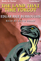 The Land that Time Forgot - Edgar Rice Burroughs
