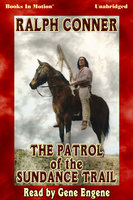 The Patrol of the Sundance Trail - Ralph Conner