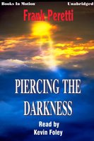 Piercing the Darkness - Frank Peretti