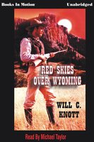 Red Skies Over Wyoming - Will C. Knott