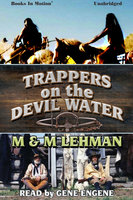 Trappers on the Devil Water - M. and M. Lehman