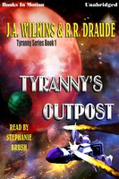 Tyranny's Outpost - J.A. Wilkins, R R. Draude