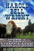 When A Man's A Man - Harold Bell Wright