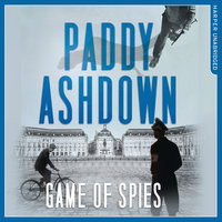 Game of Spies: The Secret Agent, the Traitor and the Nazi, Bordeaux 1942-1944 - Paddy Ashdown