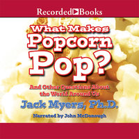 What Makes Popcorn Pop? - Jack Myers