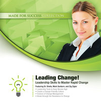 Leading Change!: Leadership Skills to Master Rapid Change - Made for Success