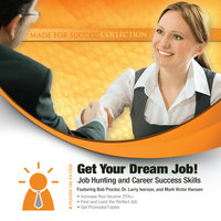 Get Your Dream Job!: Job Hunting and Career Success Skills - Made for Success