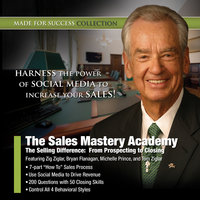 The Sales Mastery Academy: The Selling Difference: From Prospecting to Closing - Made for Success