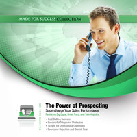 The Power of Prospecting: Supercharge Your Sales Performance - Tom Hopkins, Made for Success
