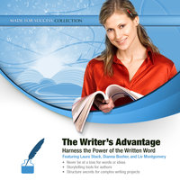 The Writer’s Advantage: Harness the Power of the Written Word - Made for Success