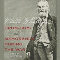 Drum-Taps and Memoranda During the War - Walt Whitman