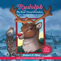 Rudolph the Red-Nosed Reindeer - Robert L. May