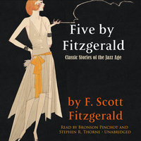 Five by Fitzgerald: Classic Stories of the Jazz Age - F. Scott Fitzgerald