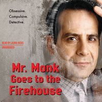 Mr. Monk Goes to the Firehouse: A Monk Mystery - Lee Goldberg