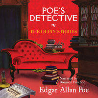 Poe’s Detective: The Dupin Stories - Edgar Allan Poe