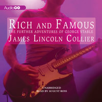 Rich and Famous: The Further Adventures of George Stable - James Lincoln Collier