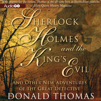 Sherlock Holmes and the King’s Evil: And Other New Adventures of the Great Detective - Donald Thomas