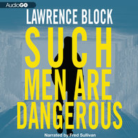 Such Men Are Dangerous: A Novel of Violence - Lawrence Block