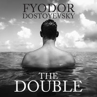 The Double: A Petersburg Poem - Fyodor Dostoevsky