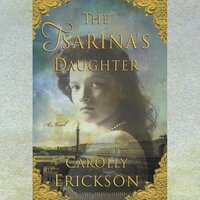 The Tsarina’s Daughter - Carolly Erickson