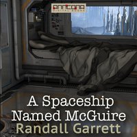 A Spaceship Named McGuire - Randall Garrett
