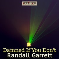 Damned If You Don't - Randall Garrett