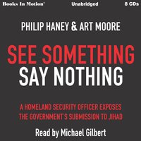 See Something Say Something - Art Moore, Philip Haney