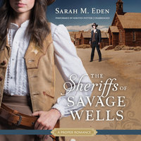 The Sheriffs of Savage Wells - Sarah M. Eden