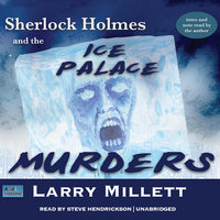 Sherlock Holmes and the Ice Palace Murders: A Minnesota Mystery Featuring Shadwell Rafferty - Larry Millett