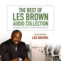 The Best of Les Brown Audio Collection: Inspiration from the World’s Leading Motivational Speaker - Les Brown