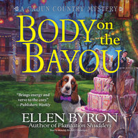 Body on the Bayou: A Cajun Country Mystery - Ellen Byron