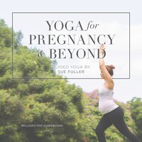 Yoga for Pregnancy and Beyond - Sue Fuller
