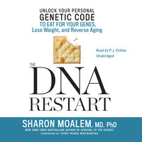 The DNA Restart: Unlock Your Personal Genetic Code to Eat for Your Genes, Lose Weight, and Reverse Aging - Sharon Moalem