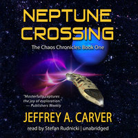 Neptune Crossing: The Chaos Chronicles, Book 1 - Jeffrey A. Carver