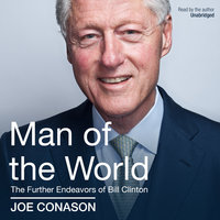Man of the World: The Further Endeavors of Bill Clinton - Joe Conason