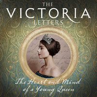 The Victoria Letters: The official companion to the ITV Victoria series - Duguld Bruce Lockhart, Helen Rappaport