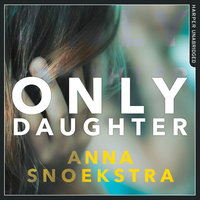 Only Daughter - Anna Snoekstra
