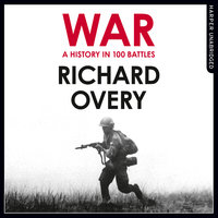 War: A History in 100 Battles - Richard Overy