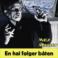 En hai følger båten - Max Mauser