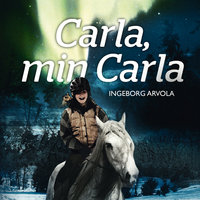 Carla, min Carla - Ingeborg Arvola